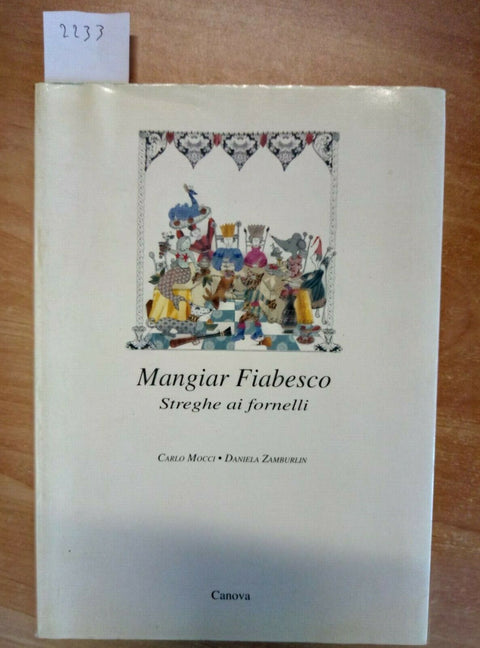 MANGIAR FIABESCO - STREGHE AI FORNELLI - 1993 - MOCCI ZAMBURLIN - CANOVA (2