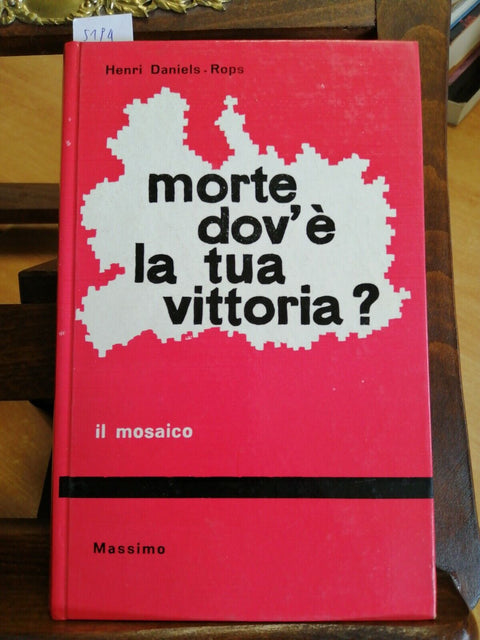 HENRI DANIELS ROPS - MORTE DOV'E' LA TUA VITTORIA? - 1965 MASSIMO - 1ED.