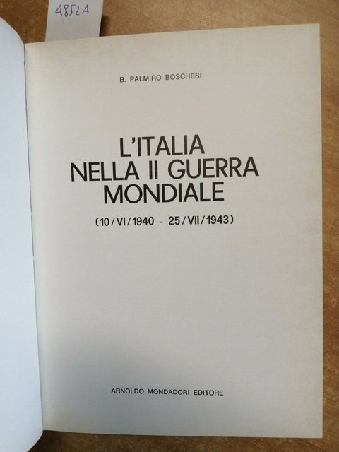 B. BOSCHESI - L'ITALIA NELLA II GUERRA MONDIALE - MONDADORI 1940-1943 MILITARIA
