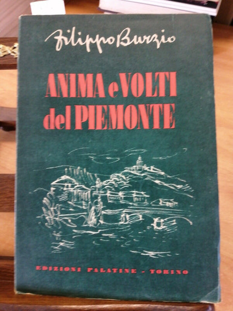 FILIPPO BURZIO - ANIMA E VOLTI DEL PIEMONTE PIEMONTE - 1947 - PALATINE - (3