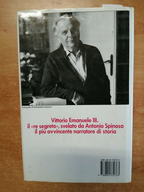 A. SPINOSA - VITTORIO EMANUELE III L'ASTUZIA DI UN RE 1990 MONDADORI 1ED.