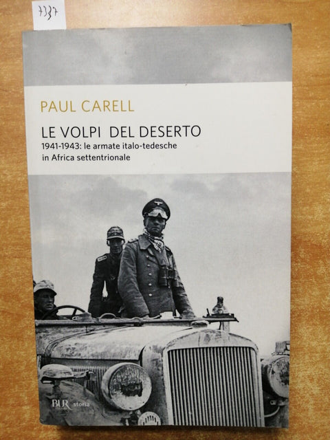 Paul Carell LE VOLPI DEL DESERTO 1941-43 LE ARMATE ITALO-TEDESCHE Rizzoli (