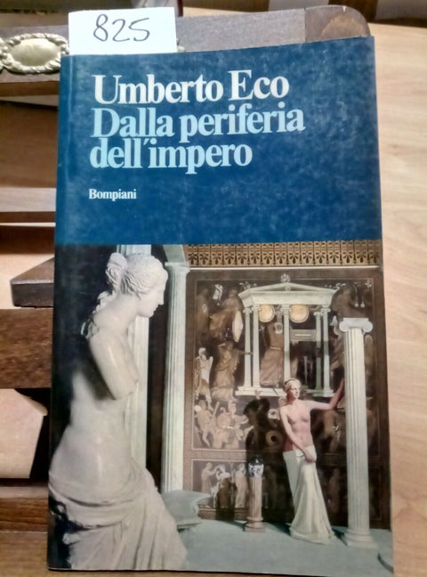 UMBERTO ECO - DALLA PERIFERIA DELL'IMPERO - 1976 - BOMPIANI - 1 ED. - (82