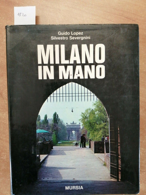 Guido Lopez Silvestro Severgnini - Milano in mano - Mursia - 1971 - (4920