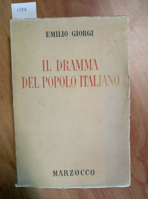 EMILIO GIORGI - IL DRAMMA DEL POPOLO ITALIANO 1945 MARZOCCO (1584)