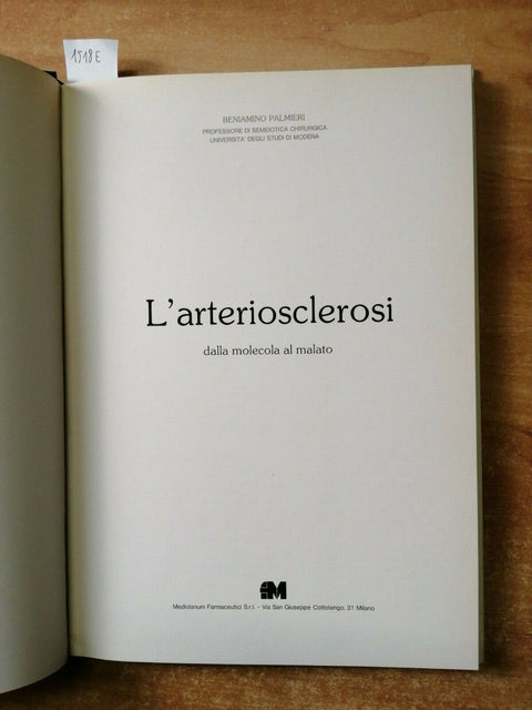 L'ARTERIOSCLEROSI Dalla molecola al malato - Palmieri Beniamino - 1983 - (