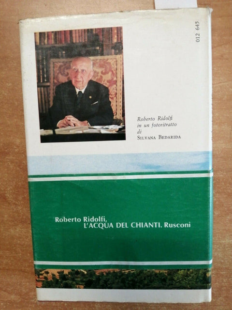 Roberto Ridolfi - L'acqua del Chianti - 1Ed.- Rusconi - 1981 - RILEGATO (