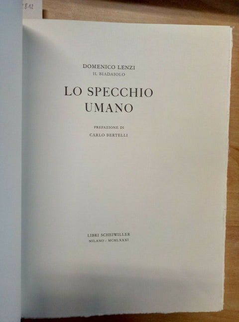 LO SPECCHIO UMANO - DOMENICO LENZI - 1981 SCHEIWILLER - TIRATURA LIMITATA (