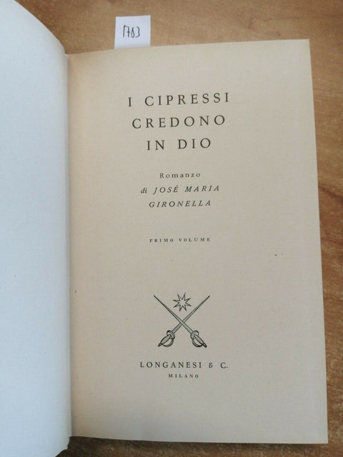 I CIPRESSI CREDONO IN DIO - 2 VOLL. - JOSE' MARIA GIRONELLA 1959 LONGANESI