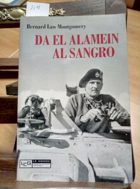 DA EL ALAMEIN AL SANGRO - BERNARD LAW MONTGOMERY 2010 EDITRICE GORIZIANA (3