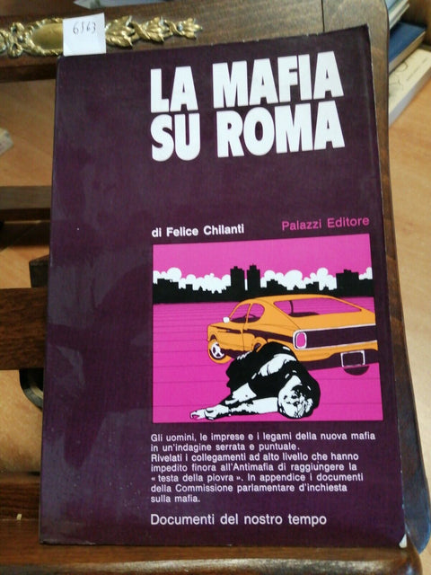 LA MAFIA SU ROMA - FELICE CHILANTI - PALAZZI - 1971 PIOVRA DOCUMENTI PROVE(