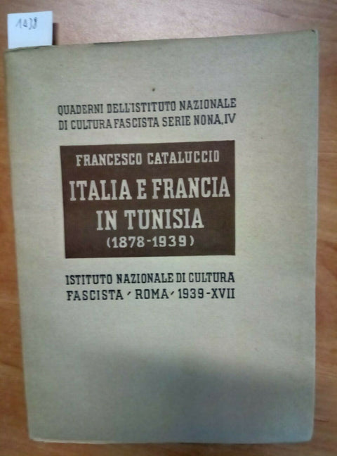 ITALIA E FRANCIA IN TUNISIA (1878-1939) QUADERNI ISTITUTO CULTURA FASC