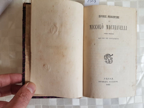 ISTORIE FIORENTINE DI NICCOLO' MACHIAVELLI - 1881 - FIACCADORI - PARMA - (