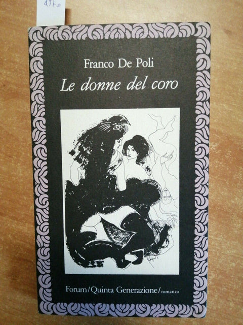 LE DONNE DEL CORO - FRANCO DE POLI 1986 AUTOGRAFATO! -FORUM UINTA GENERAZ.(