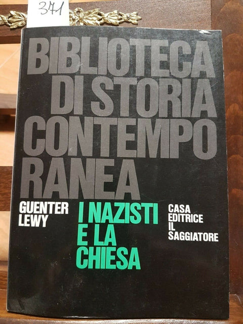 GUENTER LEWY - I NAZISTI E LA CHIESA - 1 ED. IL SAGGIATORE - 1965 - (371