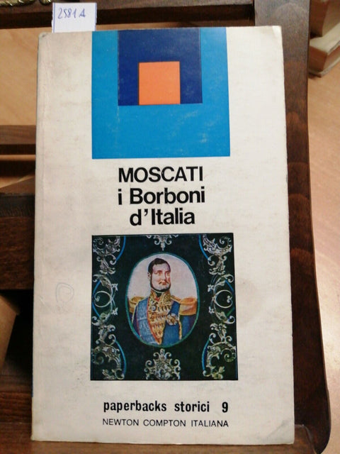 R. MOSCATI - I BORBONI D'ITALIA - NEWTON COMPTON 1973 TANUCCI DU TILLOT (2