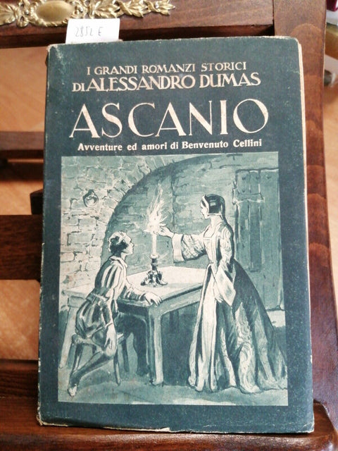 ALESSANDRO DUMAS ASCANIO avventure e amori di Benvenuto Cellini 1937 Aurora2852e