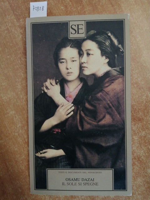 IL SOLE SI SPEGNE - Osamu Dazai - SE - 2001 - letteratura giapponese - (708