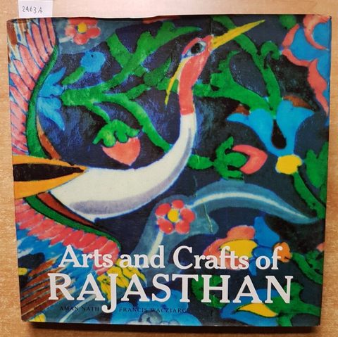 ARTS AND CRAFTS OF RAJASTHAN 1987 Nath Wacziarg ARTE ARCHITETTURA GIOIELLI(