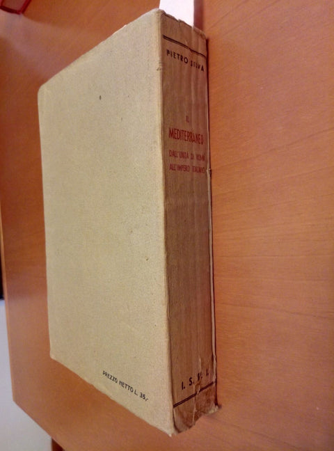 IL MEDITERRANEO DALL'UNITA' DI ROMA ALL'IMPERO ITALIANO SILVA PIETRO 1941
