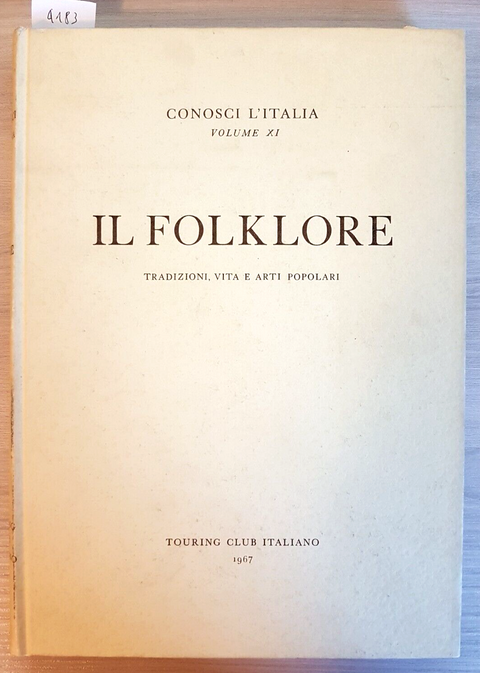 IL FOLKLORE 300 foto + 112 figure - TOURING CLUB - 1967 CONOSCI L'ITALIA (