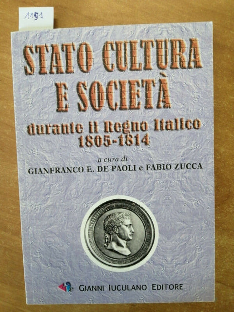 STATO CULTURA E SOCIETA' DURANTE IL REGNO ITALICO 1805-1814 IUCULANO 2007