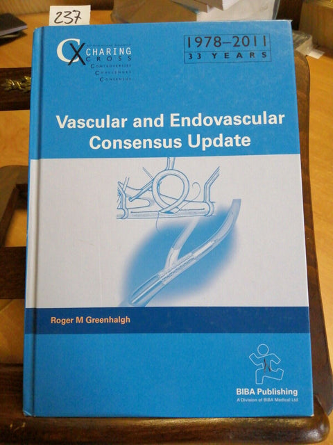 CHARING CROSS 1978-2011 VASCULAR AND ENDOVASCULAR CONSENSUS UPDATE (237