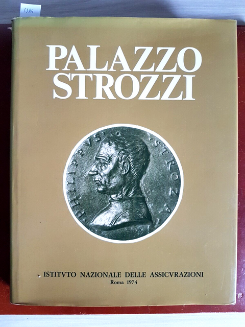 PALAZZO STROZZI - Guido Pampaloni 1974 INA ISTITUTO NAZION. ASSICURAZIONI (