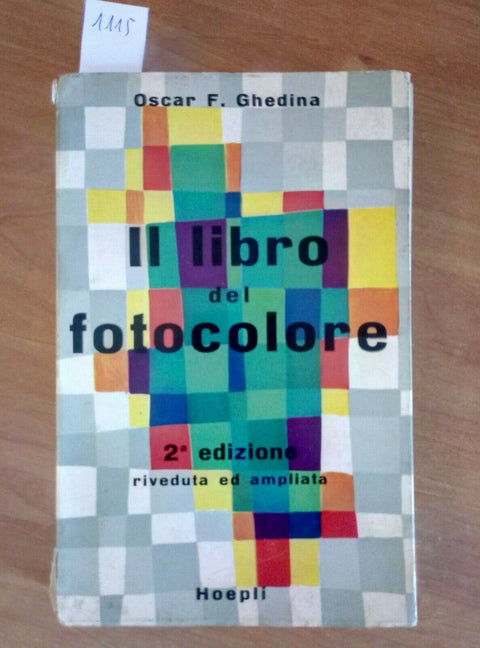 IL LIBRO DEL FOTOCOLORE - GHEDINA 1964 MANUALE HOEPLI (1115)