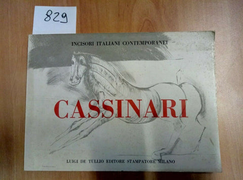 CASSINARI I CAVALLI - INCISORI ITALIANI CONTEMPORANEI 1972 LUIGI DE TULLIO - 829