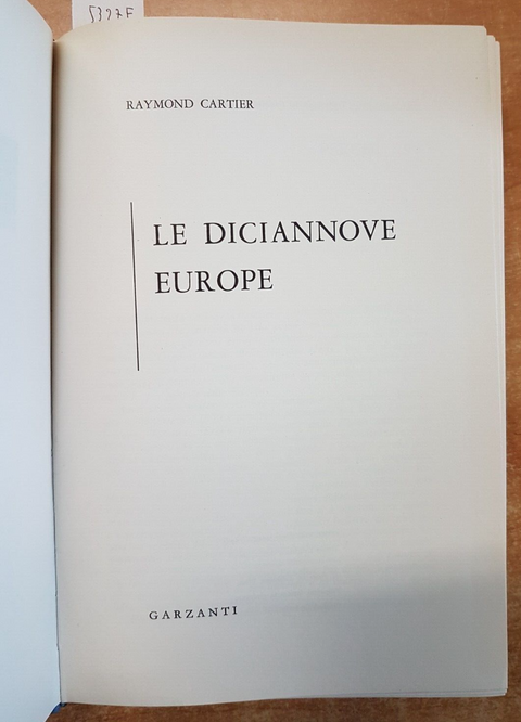 LE 19 EUROPE - Raymond Cartier - 1ED. - Garzanti - 1961 EUROPA EUROPEI (53