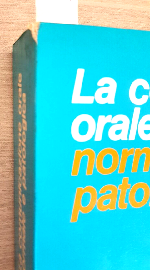 LA COMUNICAZIONE ORALE NORMALE E PATOLOGICA - Renato Segre - 1985 E.M.S. (4
