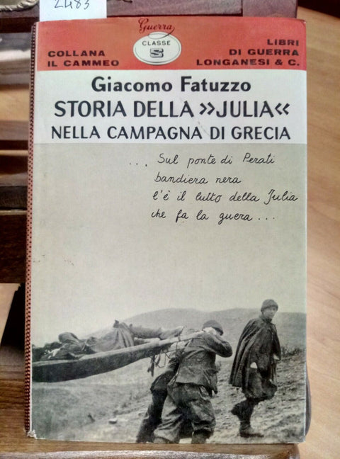 STORIA DELLA JULIA NELLA CAMPAGNA DI GRECIA - G. FATUZZO - 1971 LONGANESI (