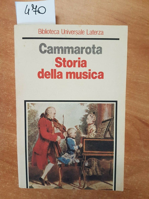 LIONELLO CAMMAROTA - STORIA DELLA MUSICA - EDITORI LATERZA - 1981 - (470