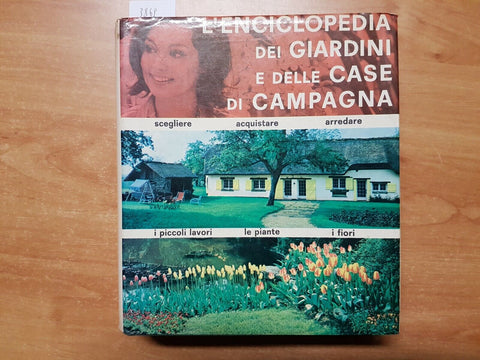 L'ENCICLOPEDIA DEI GIARDINI E DELLE CASE DI CAMPAGNA 1968 COMPAGNIA EDIT.