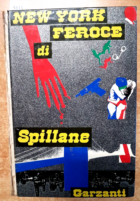 MICKEY SPILLANE - New York feroce di Spillane - Garzanti - 1ed. - 1973 - (