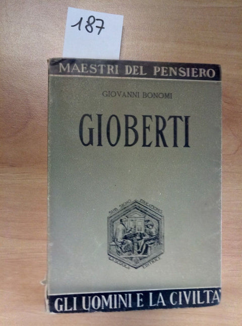 GIOBERTI MAESTRI DEL PENSIERO - GLI UOMINI E LA CIVILTA' - BONOMI/ LA SCUOLA 18