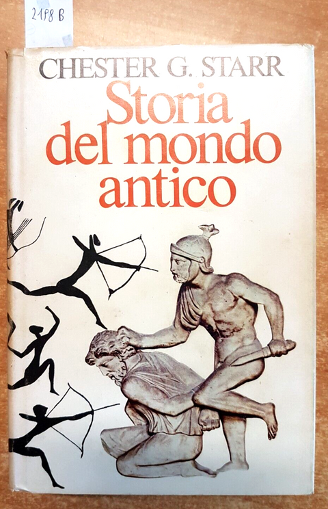 CHESTER G. STARR - STORIA DEL MONDO ANTICO 1981 Club del Libro 745 pagine(2