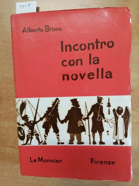 ALBERTO BRUNO - INCONTRO CON LA NOVELLA - LE MONNIER - 1963 - (3741o)