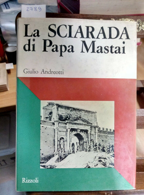 GIULIO ANDREOTTI - LA SCIARADA DI PAPA MASTAI - 1967 RIZZOLI 1 EDIZIONE (2