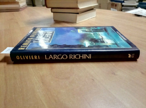 LARGO RICHINI - RENATO OLIVIERI - RIZZOLI 1^ EDIZIONE 1987 (1484)