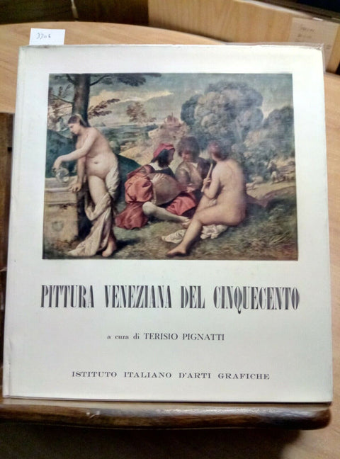 PITTURA VENEZIANA DEL CINQUECENTO - PIGNATTI 1957 IST. ITAL. ARTI GRAF. (33