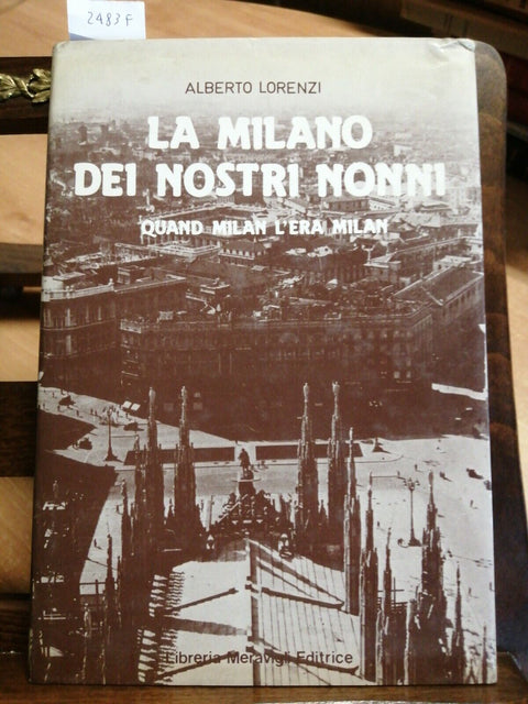 ALBERTO LORENZI - LA MILANO DEI NOSTRI NONNI 1979 QUAND MILAN L'ERA MILAN