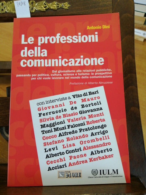 LE PROFESSIONI DELLA COMUNICAZIONE - DINI ANTONIO 2006 IL SOLE 24 ORE (5468