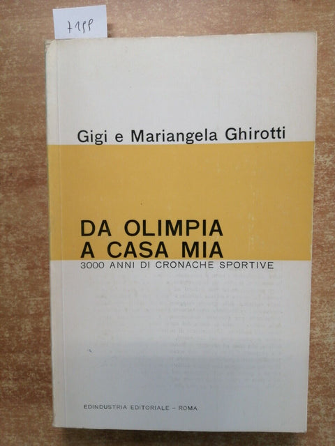 DA OLIMPIA A CASA MIA 3000 anni di cronache sport GHIROTTI 1964 EDINDUSTRIA