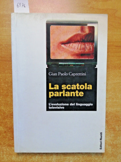 LA SCATOLA PARLANTE Gian Paolo Caprettini 2002 Editori Riuniti LINGUAGGIO TV6976