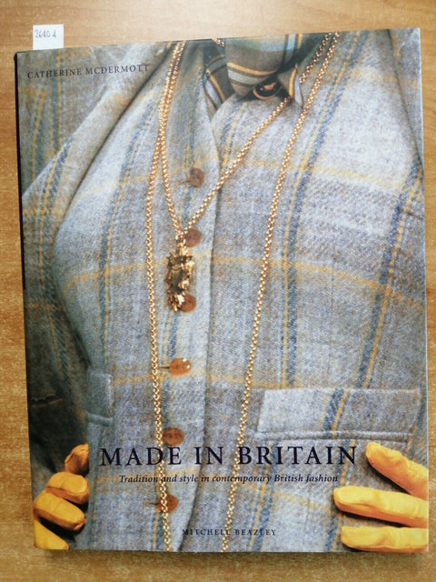 MADE IN BRITAIN tradition and style in contemporary British fashion 2002 MODA