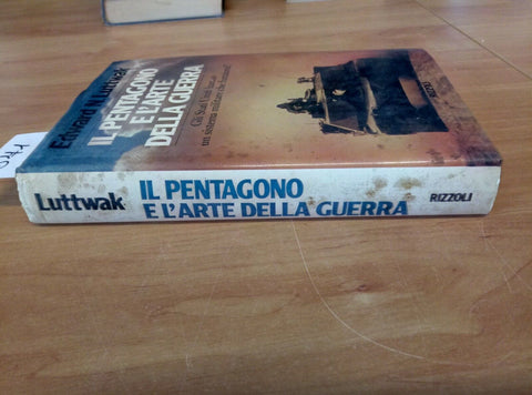 IL PENTAGONO E L'ARTE DELLA GUERRA - LUTTWAK 1986 RIZZOLI 1 ED. - 671
