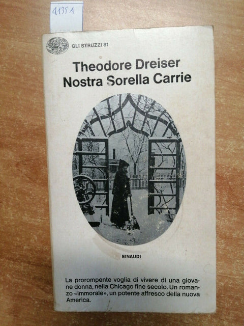 THEODORE DREISER - NOSTRA SORELLA CARRIE - 1975 EINAUDI 1ED. GLI STRUZZI(4