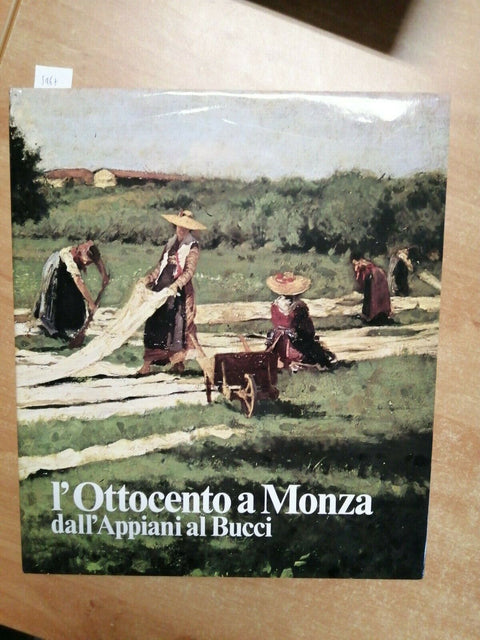 L'OTTOCENTO A MONZA DALL'APPIANI AL BUCCI 1980 GIORGIO MASCHERPA (5467